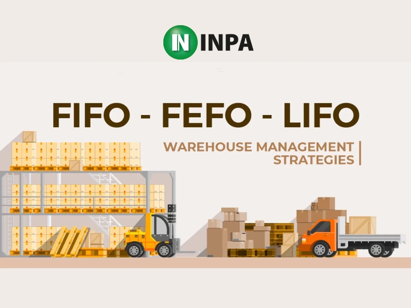 Tổ chức kho hàng theo nguyên tắc FIFO, LIFO, FEFO hiệu quả