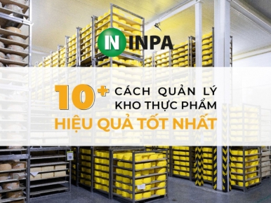 8+ cách quản lý kho thực phẩm hiệu quả